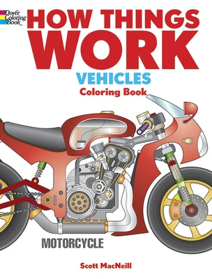 How Things Work: Vehicles Coloring Book by MacNeill, Scott