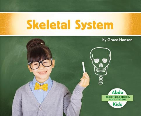 Skeletal System by Hansen, Grace