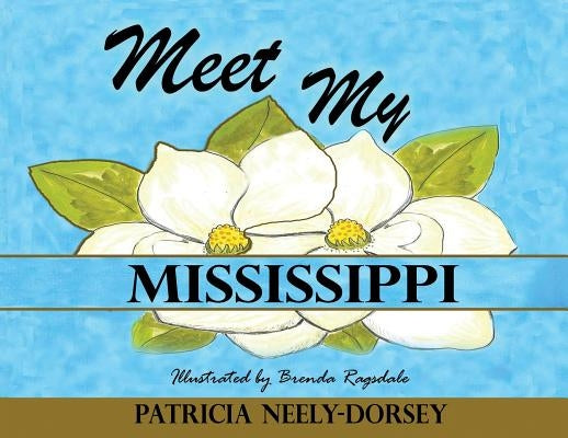 Meet My Mississippi by Neely-Dorsey, Patricia