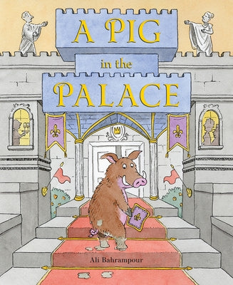 A Pig in the Palace by Bahrampour, Ali