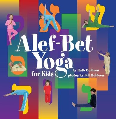 ALEF-Bet Yoga for Kids by Goldeen, Bill