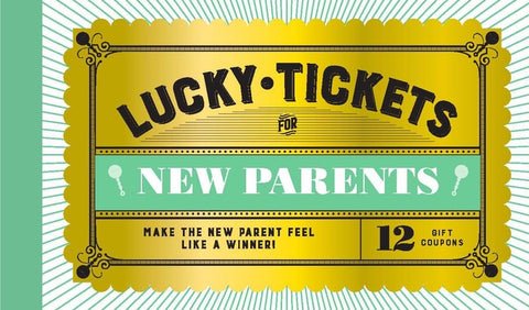Lucky Tickets for New Parents: 12 Gift Coupons by Chronicle Books