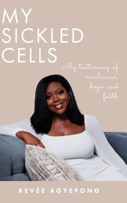 My Sickled Cells by Agyepong, Rev&#233;e