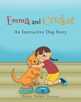 Emma and Cricket: An Interactive Dog Story by Dotson, Susan Turner