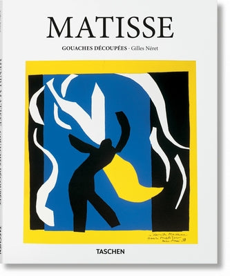 Matisse. Gouaches Découpées by N&#233;ret, Gilles