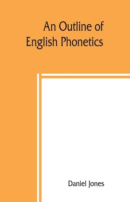 An outline of English phonetics by Jones, Daniel