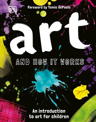 Art and How It Works: An Introduction to Art for Children by Kay, Ann