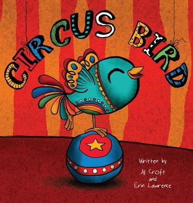 Circus Bird by Croft, Jill