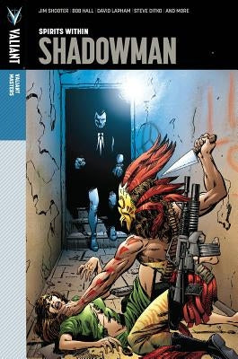 Valiant Masters: Shadowman Volume 1 - Spirits Within by Shooter, Jim