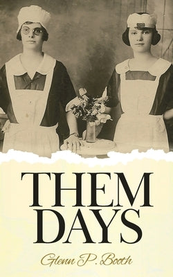 Them Days by Booth, Glenn P.