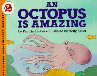 An Octopus Is Amazing by Lauber, Patricia