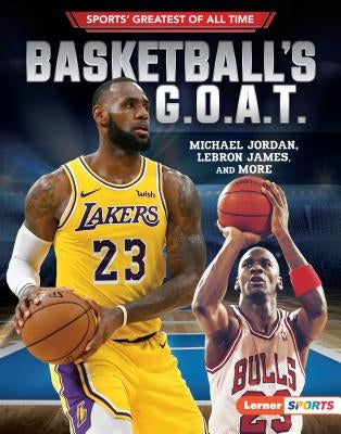 Basketball's G.O.A.T.: Michael Jordan, Lebron James, and More by Levit, Joe