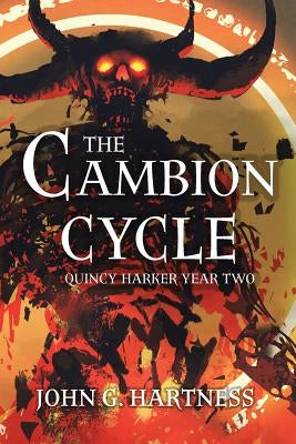 The Cambion Cycle: Quincy Harker Year Two by Hartness, John G.