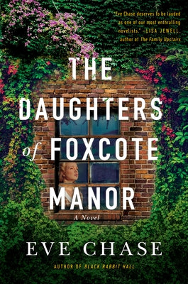 The Daughters of Foxcote Manor by Chase, Eve