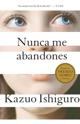 Nunca Me Abandones / Never Let Me Go by Ishiguro, Kazuo