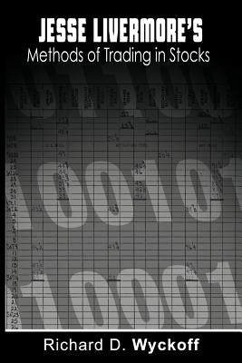 Jesse Livermore's Methods of Trading in Stocks by Wyckoff, Richard D.