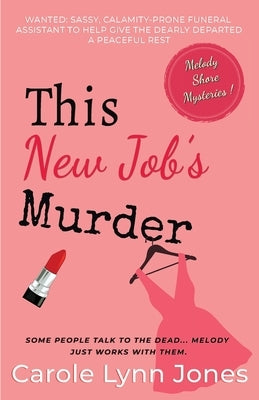 This New Job's Murder: The Melody Shore Mysteries by Jones, Carole Lynn