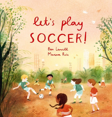 Let's Play Soccer! by Lerwill, Ben
