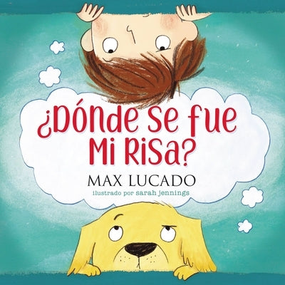 ¿Dónde Se Fue Mi Risa? by Lucado, Max