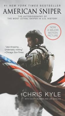 American Sniper [Movie Tie-In Edition]: The Autobiography of the Most Lethal Sniper in U.S. Military History by Kyle, Chris