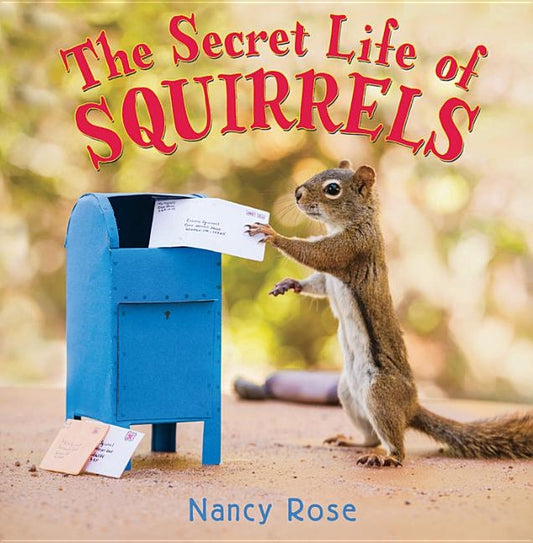 The Secret Life of Squirrels by Rose, Nancy