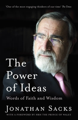 The Power of Ideas: Words of Faith and Wisdom by Sacks, Jonathan