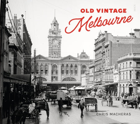 Old Vintage Melbourne by Macheras, Chris