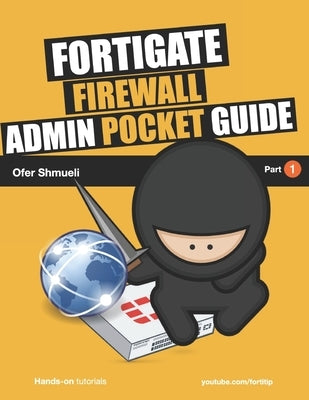 Fortigate Firewall Admin Pocket Guide by Shmueli, Ofer