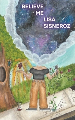 Believe Me by Sisneroz, Lisa