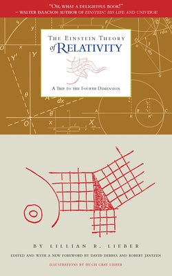 The Einstein Theory of Relativity: A Trip to the Fourth Dimension by Lieber, Lillian R.