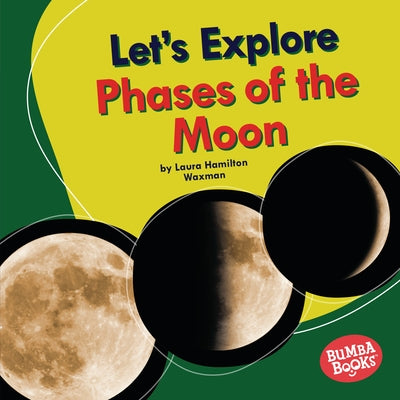 Let's Explore Phases of the Moon by Waxman, Laura Hamilton