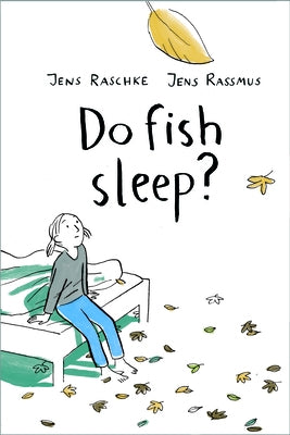 Do Fish Sleep? by Raschke, Jens