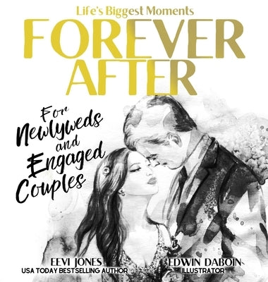 Forever After: For Newlyweds and Engaged Couples by Jones, Eevi