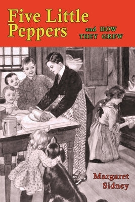 Five Little Peppers and How They Grew by Sidney, Margaret