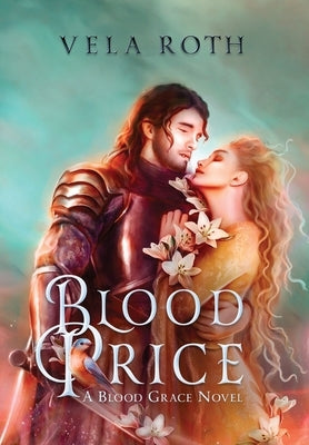 Blood Price: A Fantasy Romance by Roth, Vela