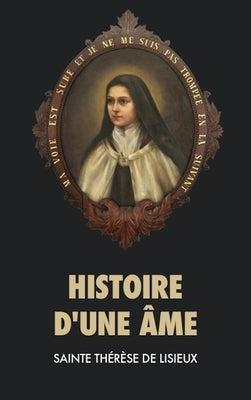 Histoire d'une âme by de Lisieux, Sainte Th&#233;r&#232;se