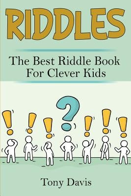 Riddles: The best riddle book for clever kids by Davis, Tony
