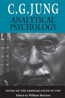 Analytical Psychology: Notes of the Seminar Given in 1925 by Jung, C. G.