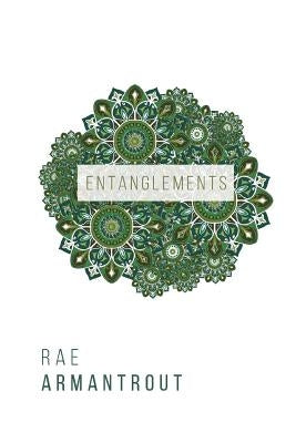 Entanglements by Armantrout, Rae