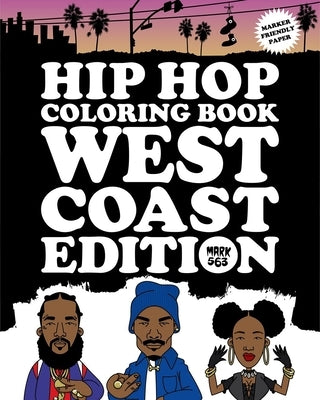 Hip Hop Coloring Book: West Coast Edition by 563, Mark