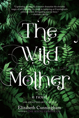 The Wild Mother by Cunningham, Elizabeth