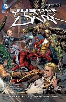 Justice League Dark Vol. 4: The Rebirth of Evil (the New 52) by Lemire, Jeff