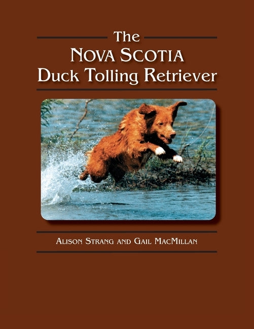 The Nova Scotia Duck Tolling Retriever by MacMillan, Gail