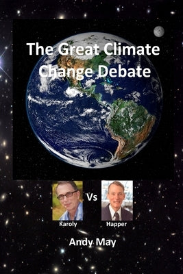 The Great Climate Change Debate: Karoly v Happer by May, Andy