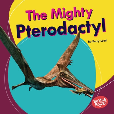 The Mighty Pterodactyl by Leed, Percy