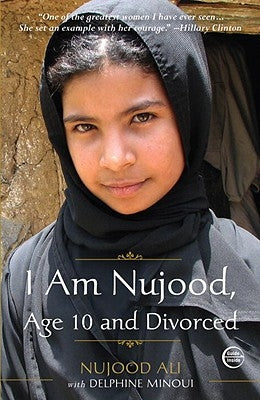 I Am Nujood, Age 10 and Divorced: A Memoir by Ali, Nujood