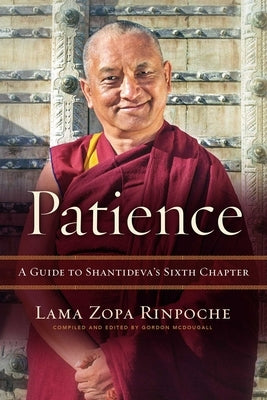 Patience: A Guide to Shantideva's Sixth Chapter by Zopa Rinpoche