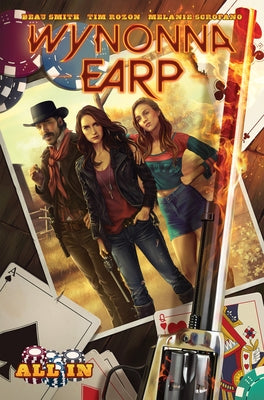 Wynonna Earp: All in by Smith, Beau