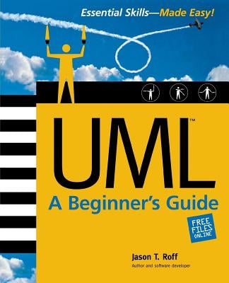 Uml: A Beginner's Guide by Roff, Jason