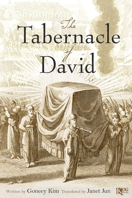 The Tabernacle of David by Kim, Goneey